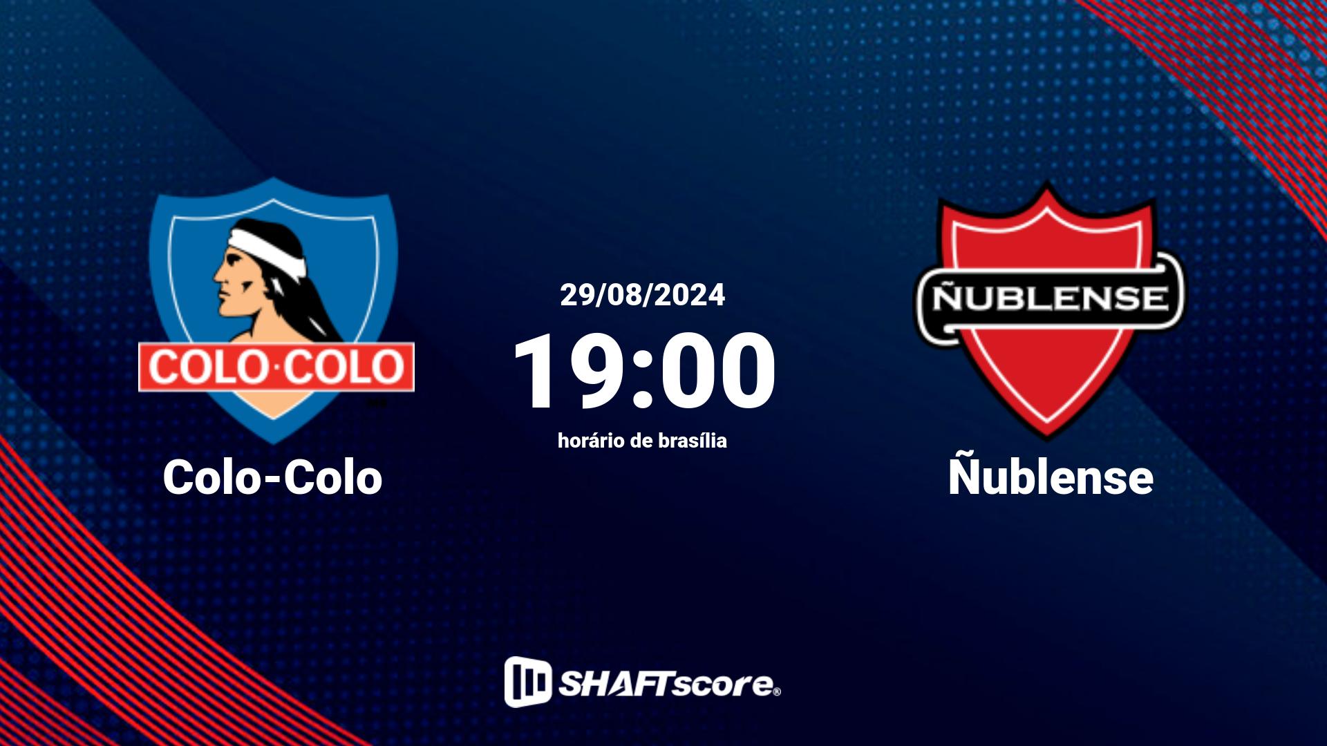 Estatísticas do jogo Colo-Colo vs Ñublense 29.08 19:00