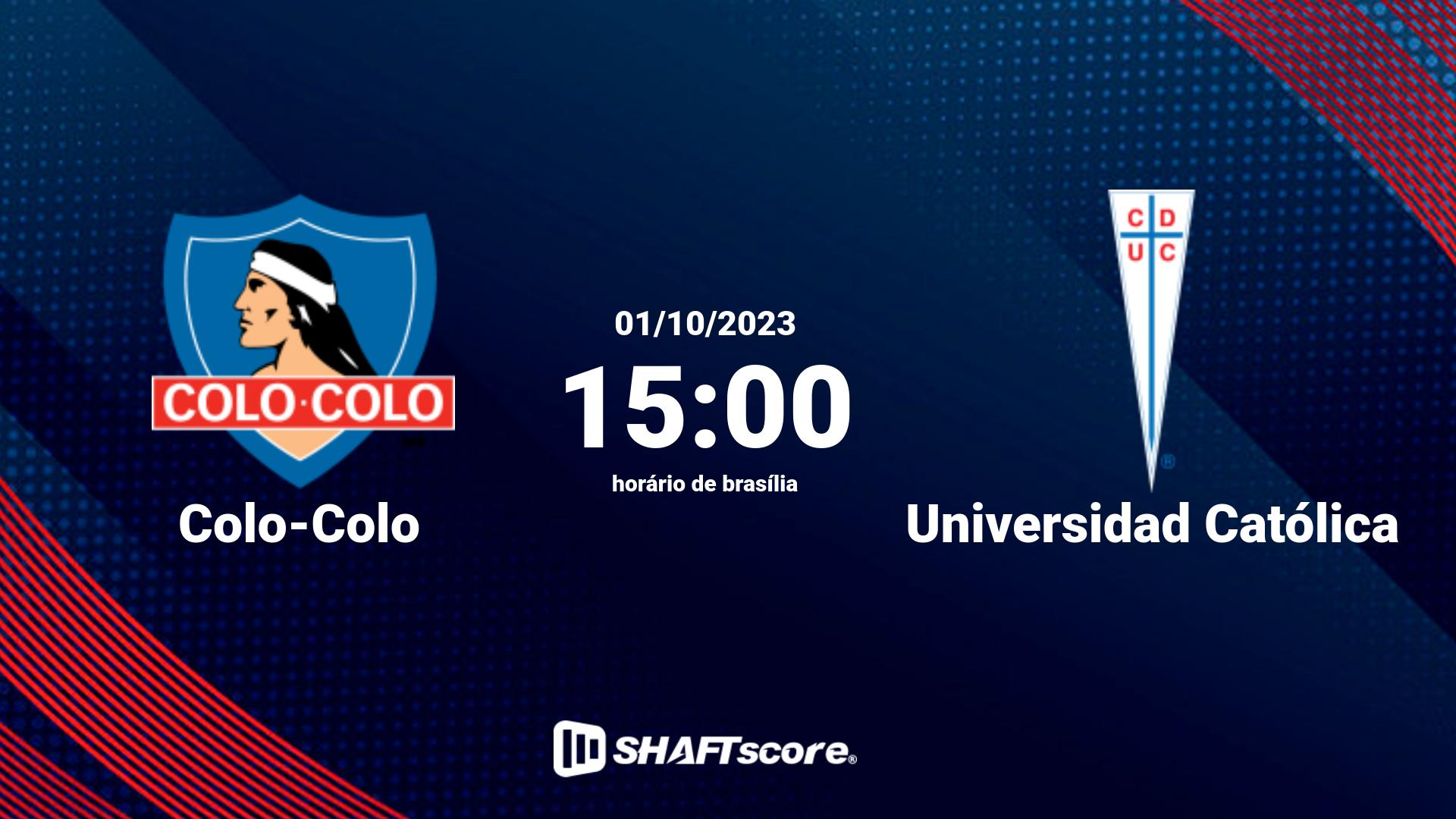 Estatísticas do jogo Colo-Colo vs Universidad Católica 01.10 15:00