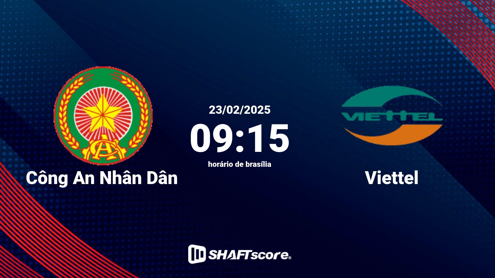 Estatísticas do jogo Công An Nhân Dân vs Viettel 23.02 09:15