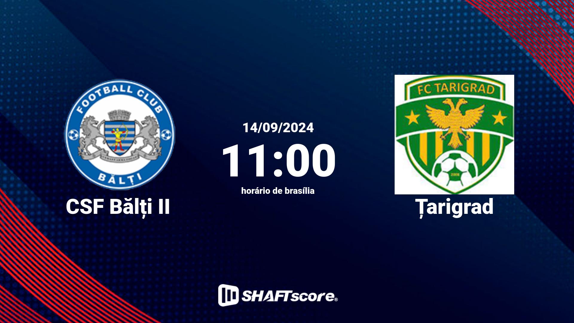 Estatísticas do jogo CSF Bălți II vs Țarigrad 14.09 11:00