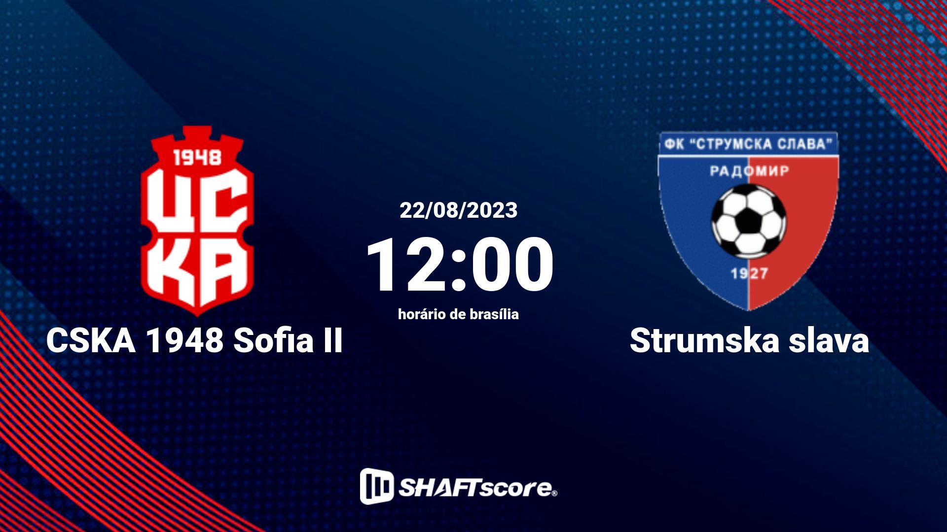 Estatísticas do jogo CSKA 1948 Sofia II vs Strumska slava 22.08 12:00