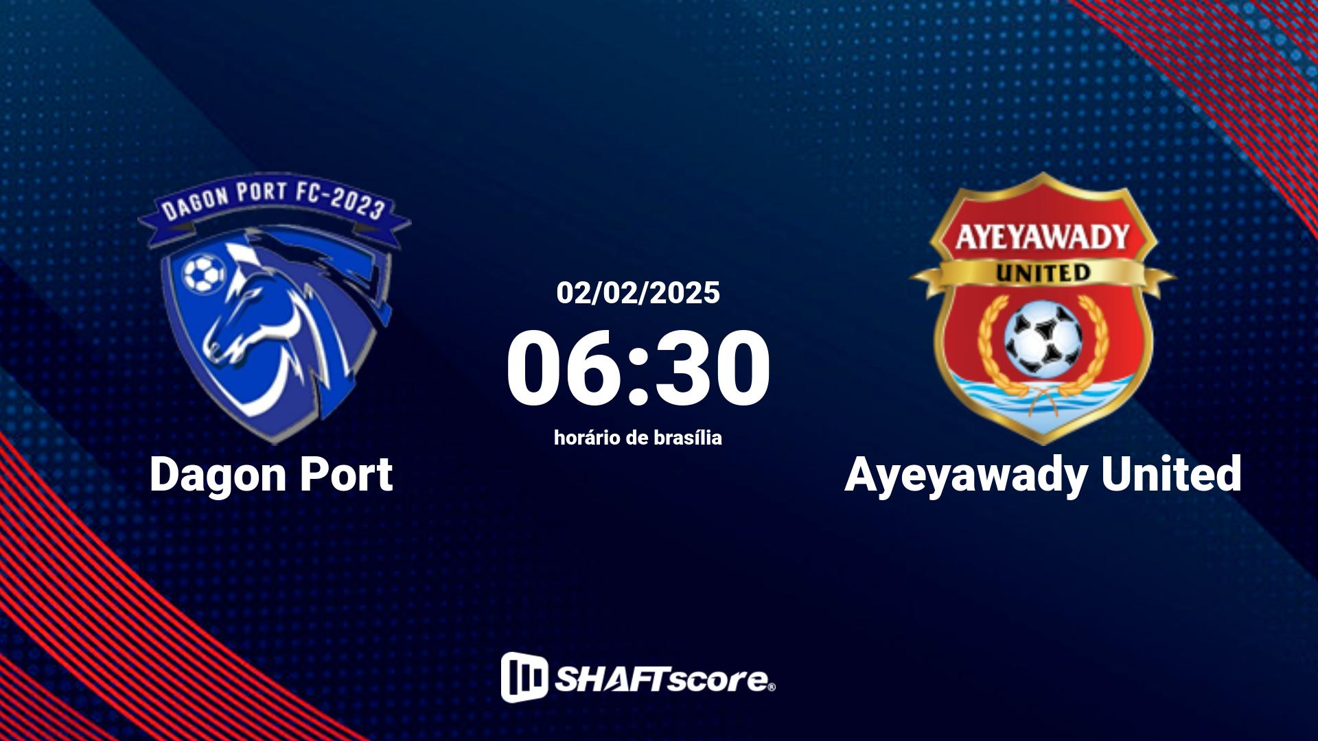 Estatísticas do jogo Dagon Port vs Ayeyawady United 02.02 06:30