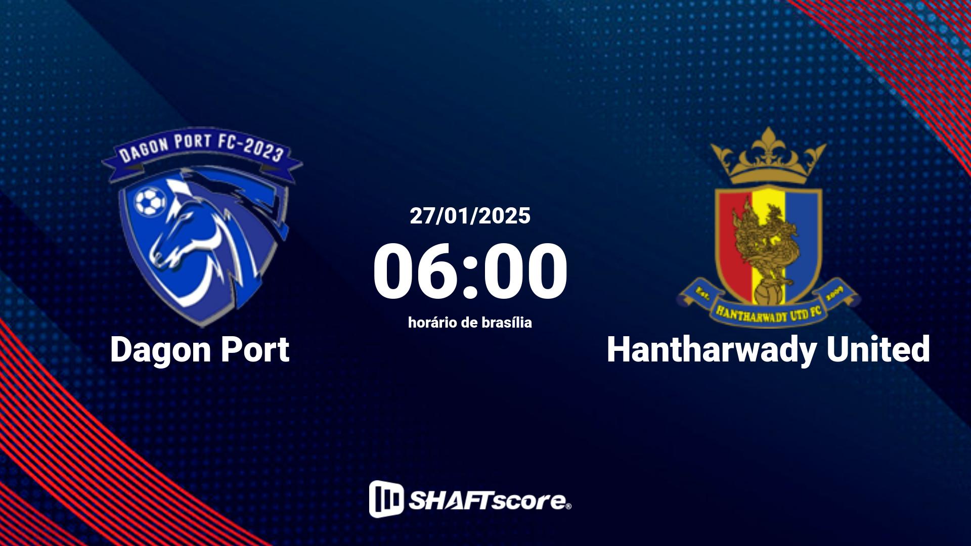 Estatísticas do jogo Dagon Port vs Hantharwady United 27.01 06:00