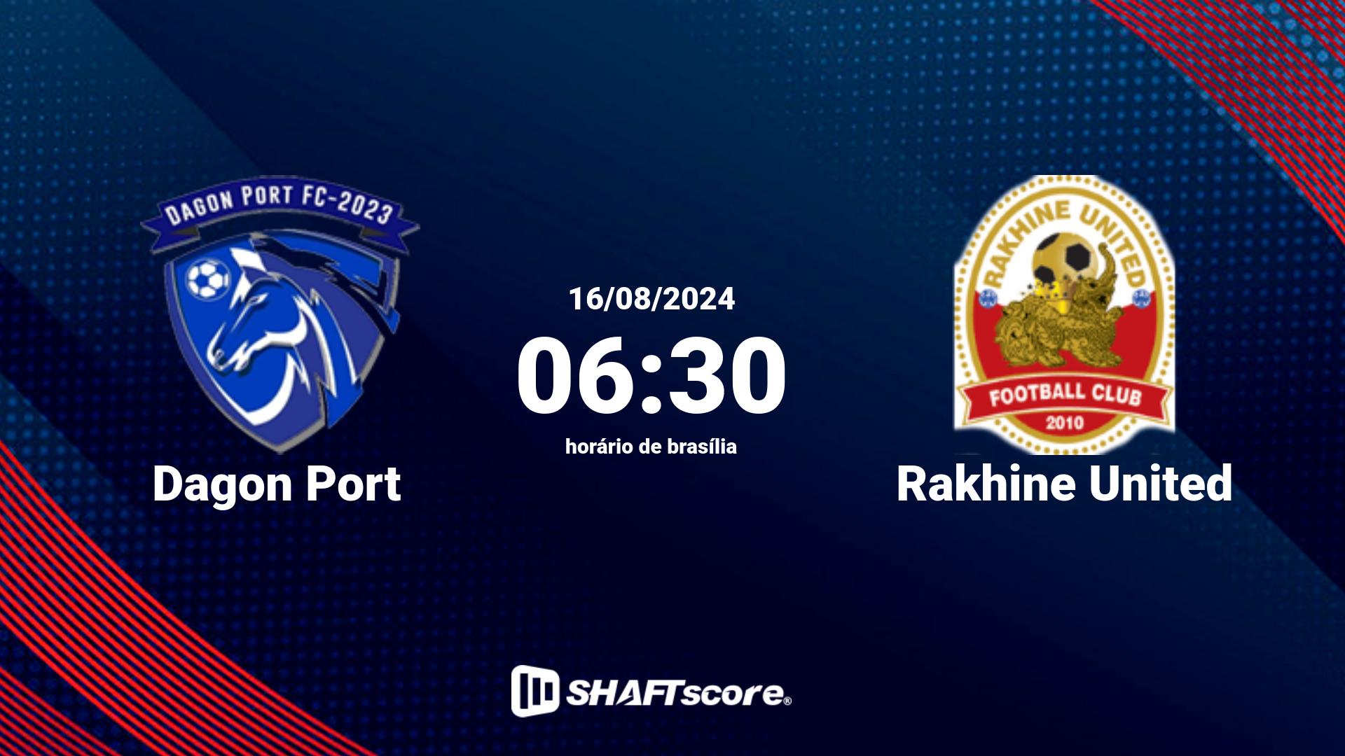 Estatísticas do jogo Dagon Port vs Rakhine United 16.08 06:30