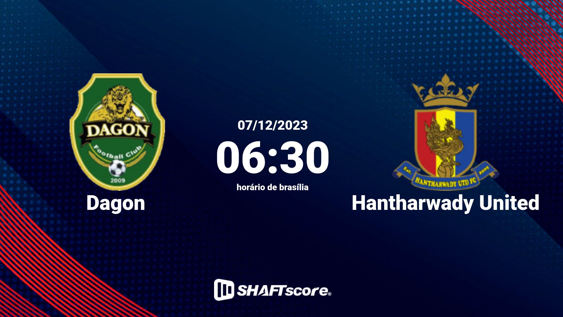 Estatísticas do jogo Dagon vs Hantharwady United 07.12 06:30