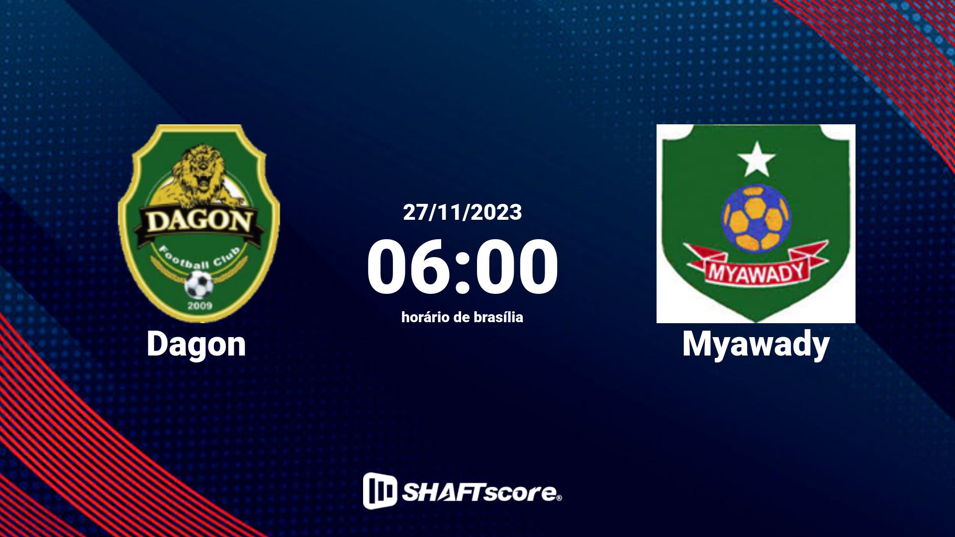 Estatísticas do jogo Dagon vs Myawady 27.11 06:00