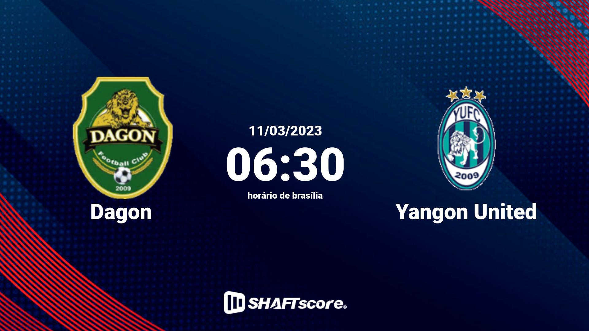 Estatísticas do jogo Dagon vs Yangon United 11.03 06:30