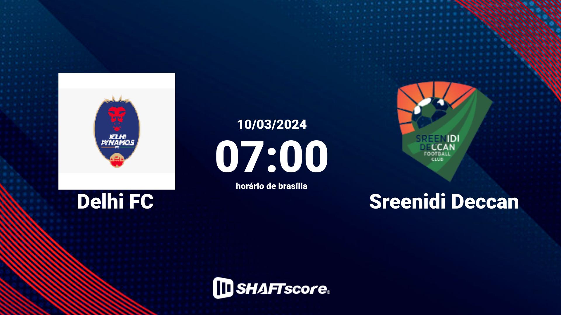 Estatísticas do jogo Delhi FC vs Sreenidi Deccan 10.03 07:00