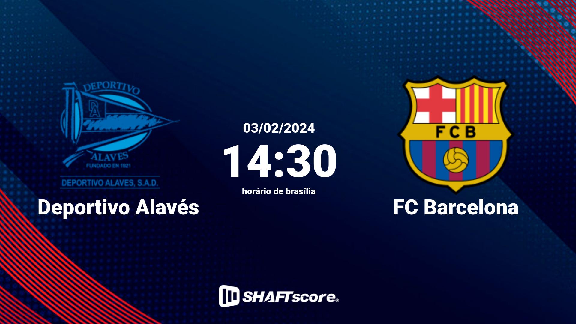 Estatísticas do jogo Deportivo Alavés vs FC Barcelona 03.02 14:30