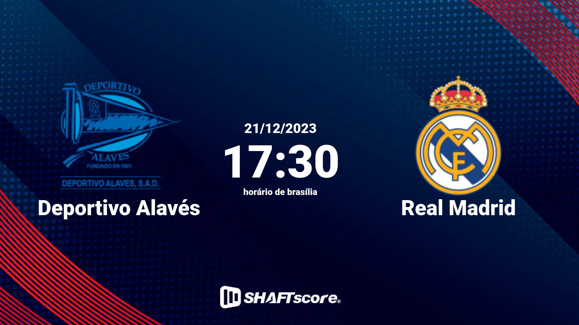 Estatísticas do jogo Deportivo Alavés vs Real Madrid 21.12 17:30