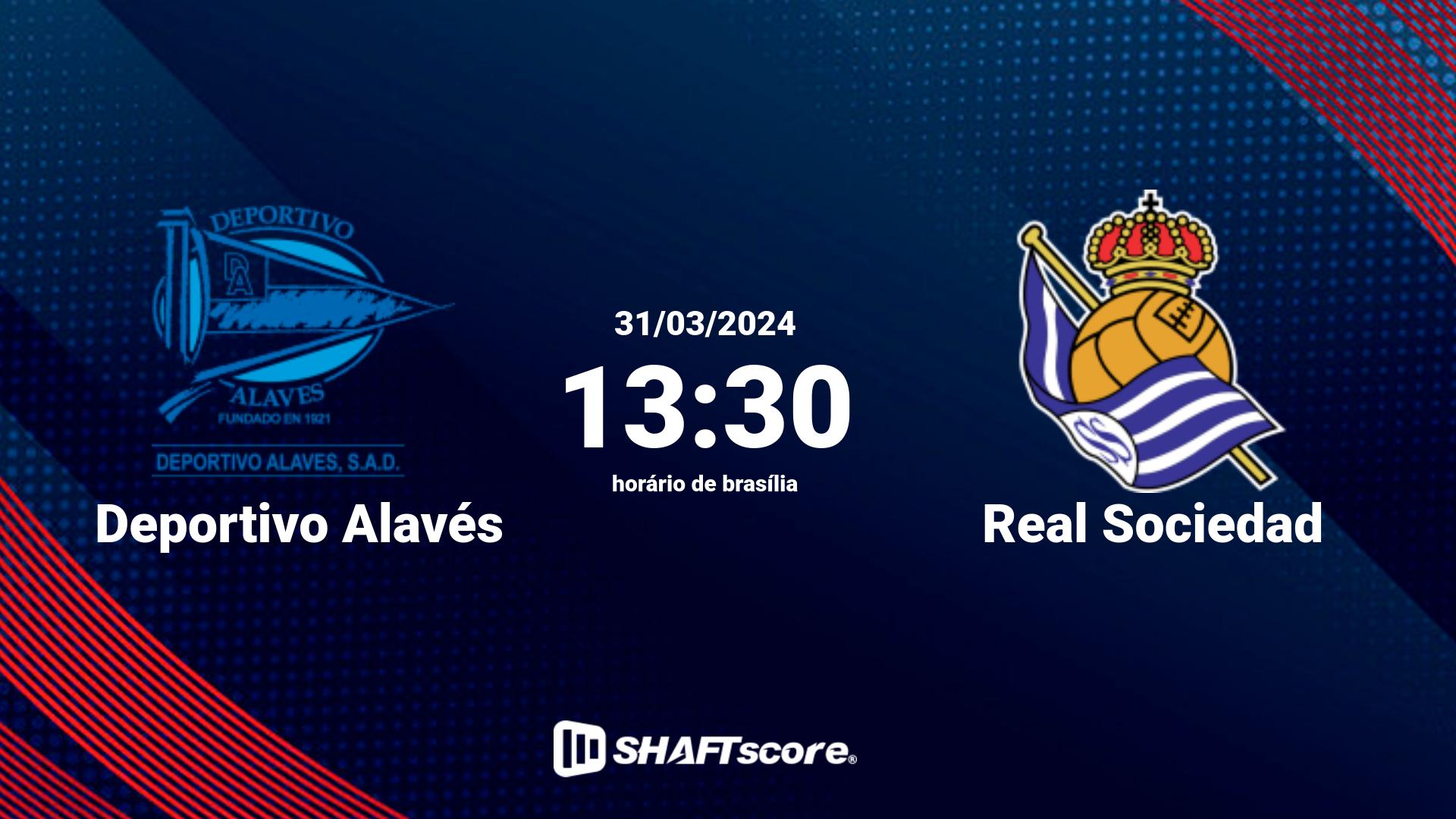 Estatísticas do jogo Deportivo Alavés vs Real Sociedad 31.03 13:30