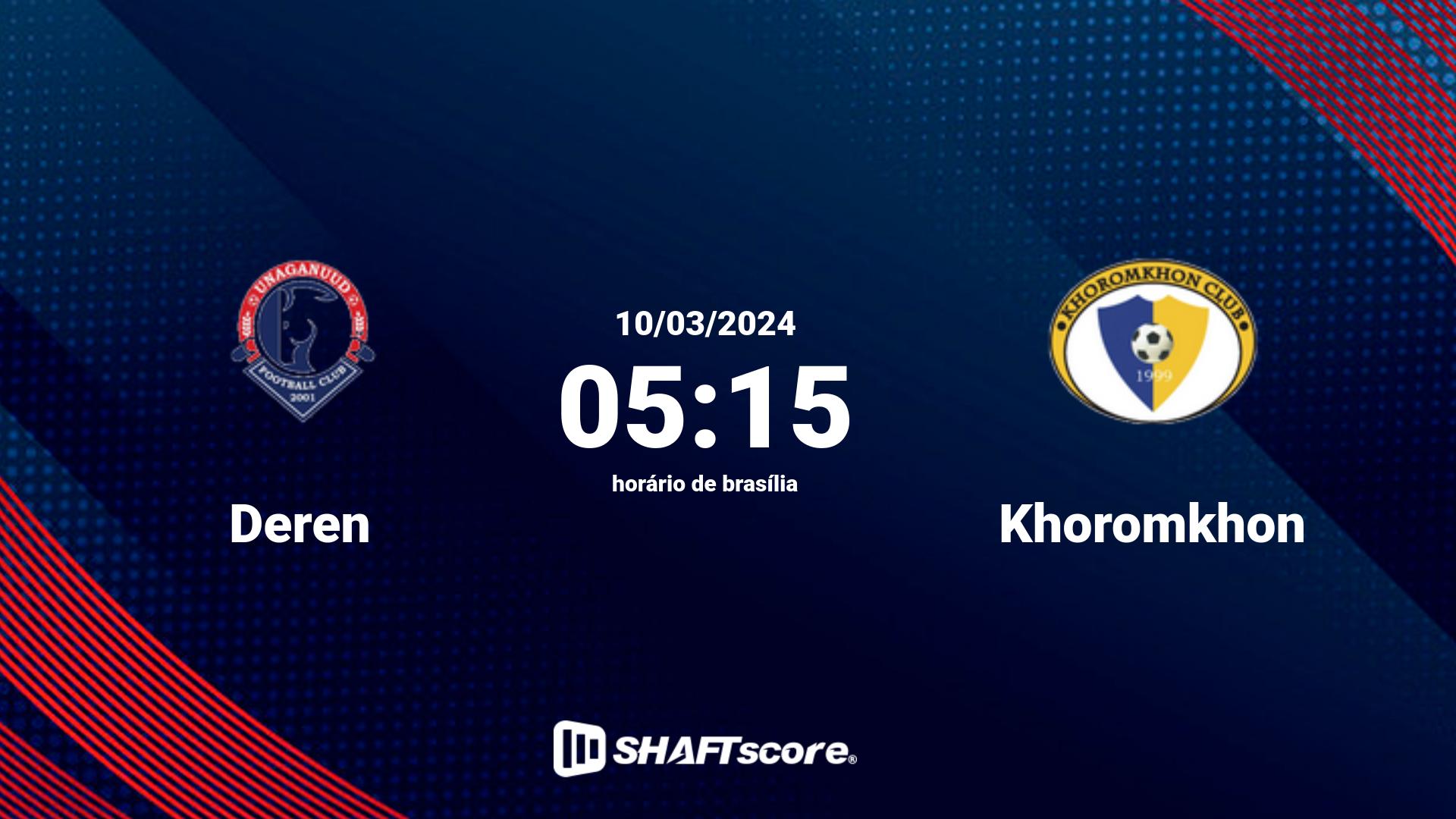 Estatísticas do jogo Deren vs Khoromkhon 10.03 05:15