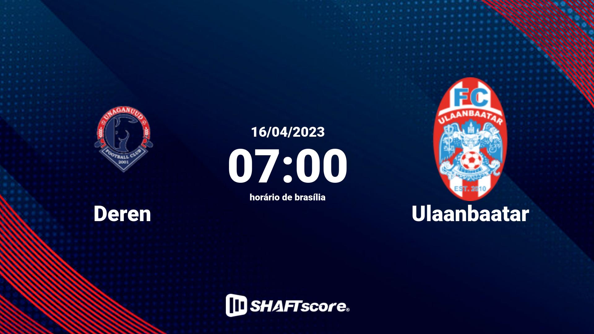 Estatísticas do jogo Deren vs Ulaanbaatar 16.04 07:00
