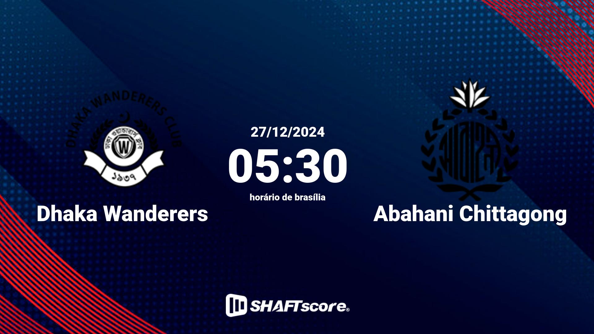 Estatísticas do jogo Dhaka Wanderers vs Abahani Chittagong 27.12 05:30