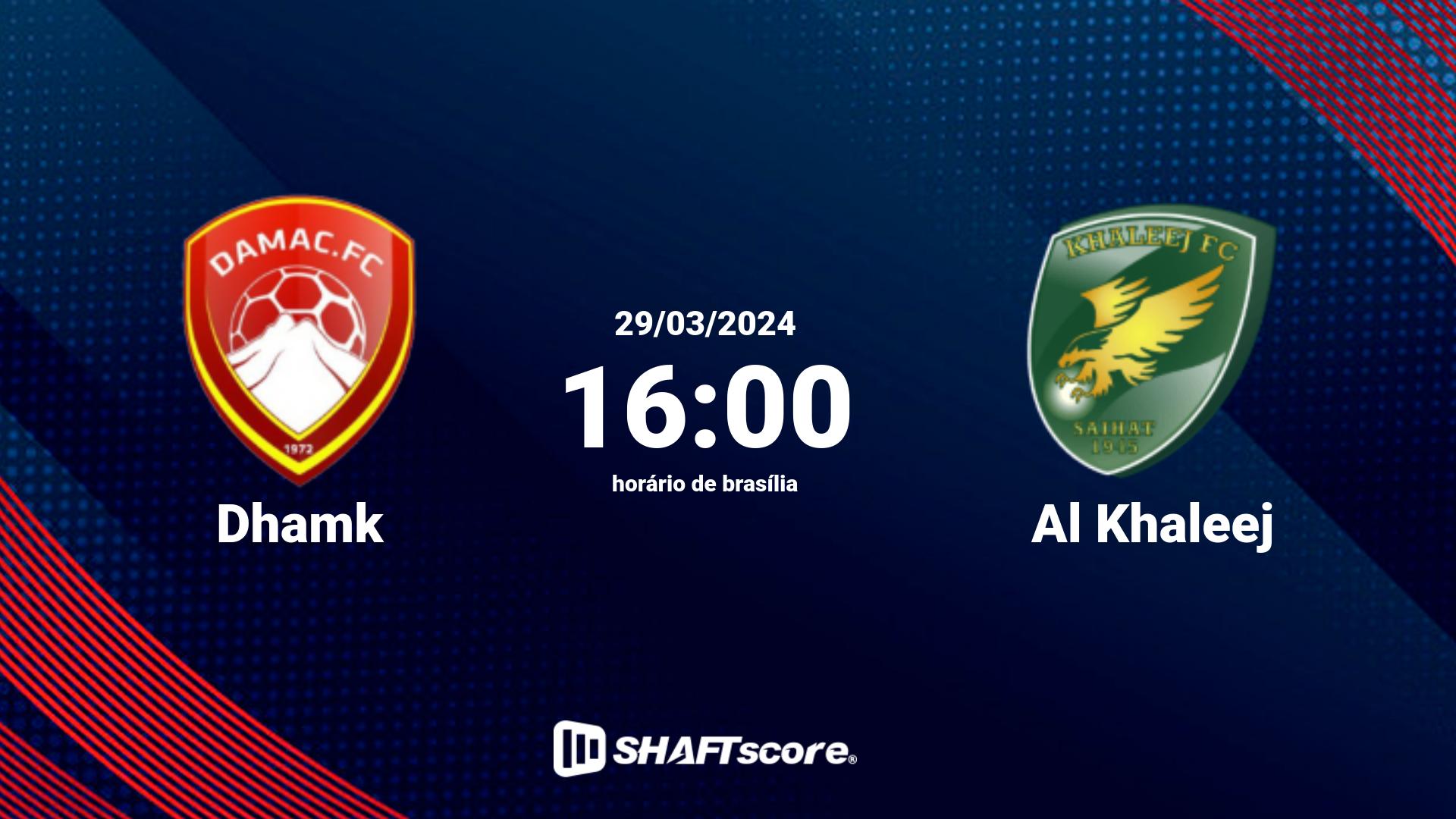 Estatísticas do jogo Dhamk vs Al Khaleej 29.03 16:00