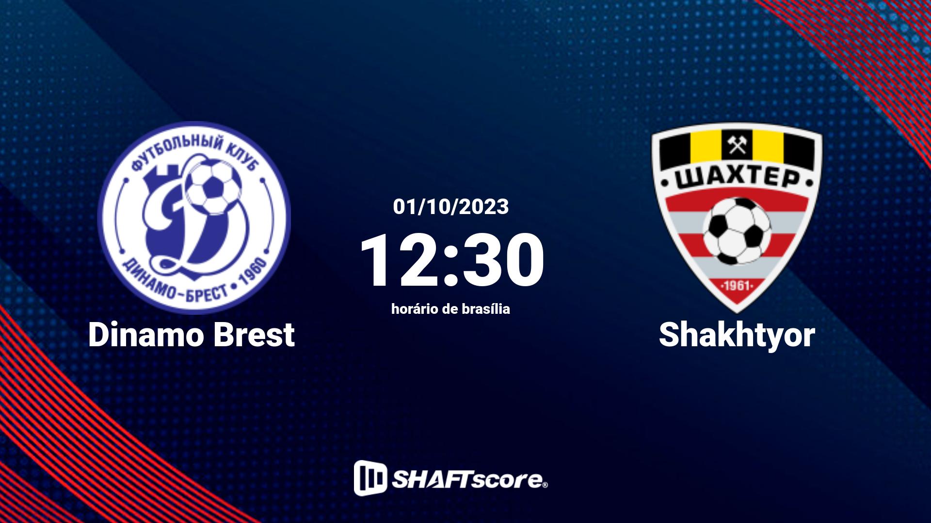 Estatísticas do jogo Dinamo Brest vs Shakhtyor 01.10 12:30