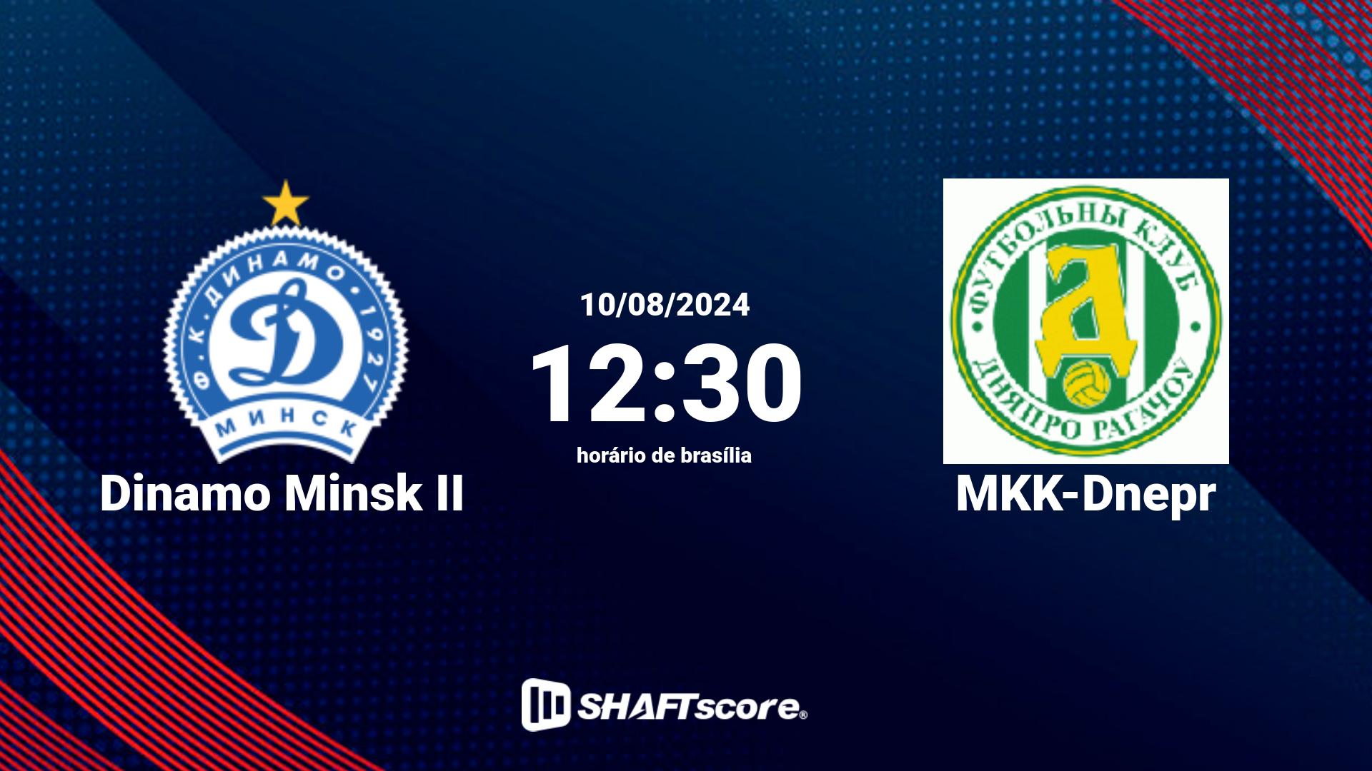 Estatísticas do jogo Dinamo Minsk II vs MKK-Dnepr 10.08 12:30