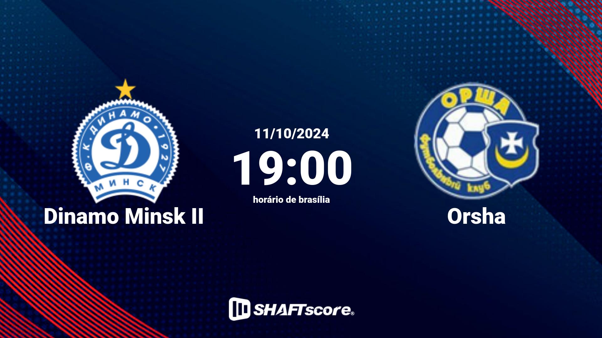 Estatísticas do jogo Dinamo Minsk II vs Orsha 11.10 19:00