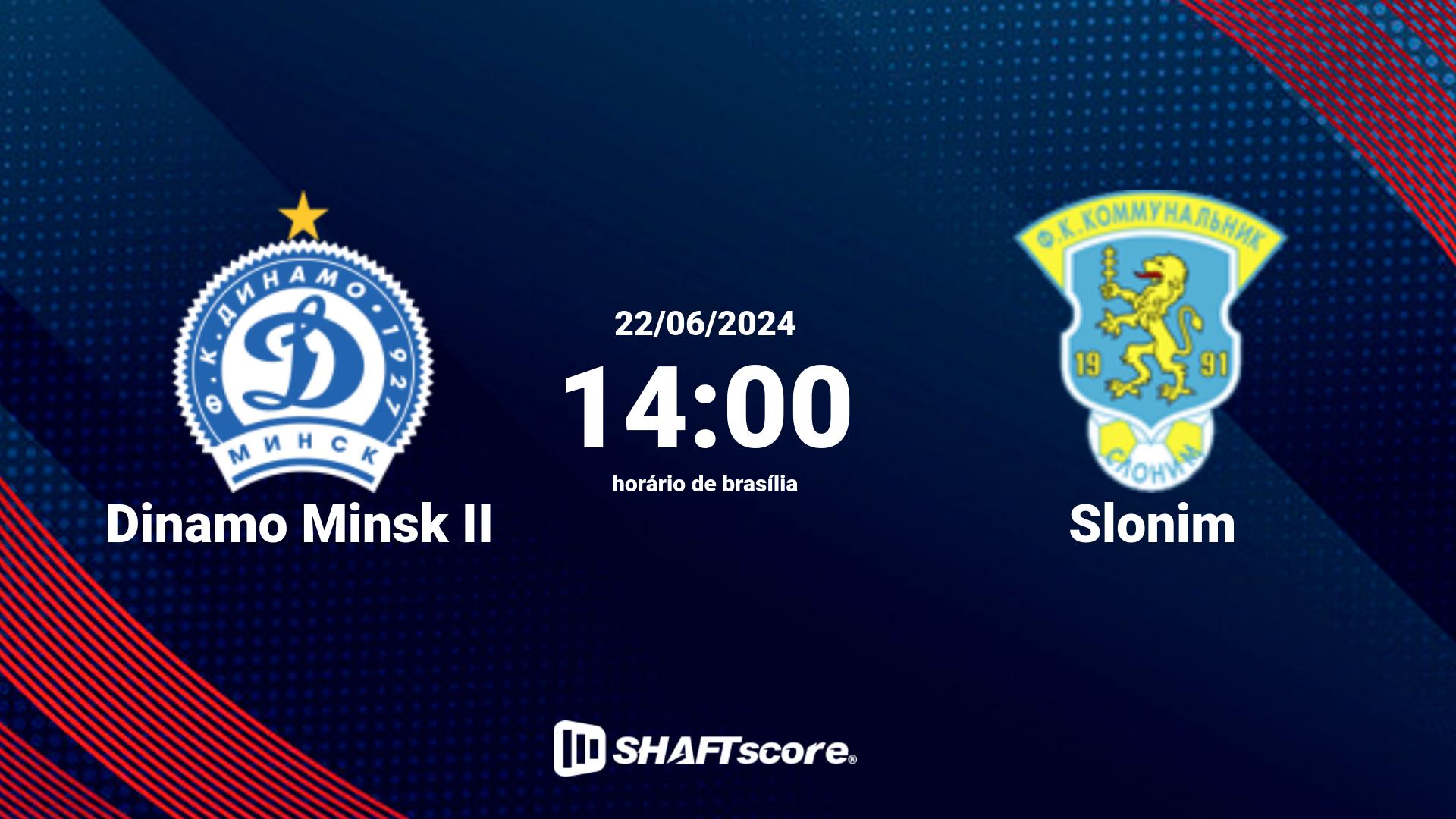 Estatísticas do jogo Dinamo Minsk II vs Slonim 22.06 14:00