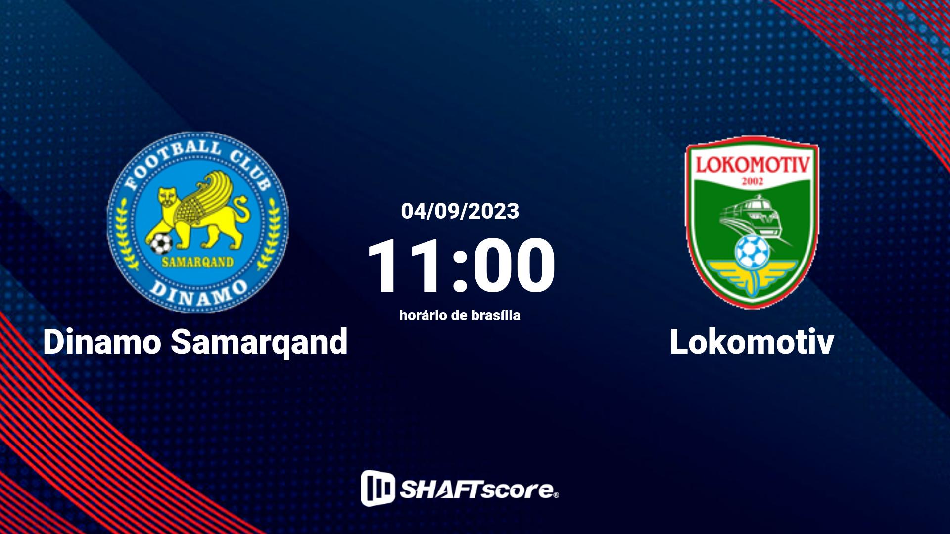 Estatísticas do jogo Dinamo Samarqand vs Lokomotiv 04.09 11:00