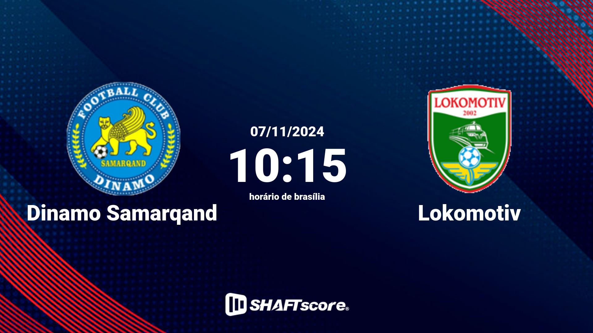 Estatísticas do jogo Dinamo Samarqand vs Lokomotiv 07.11 10:15