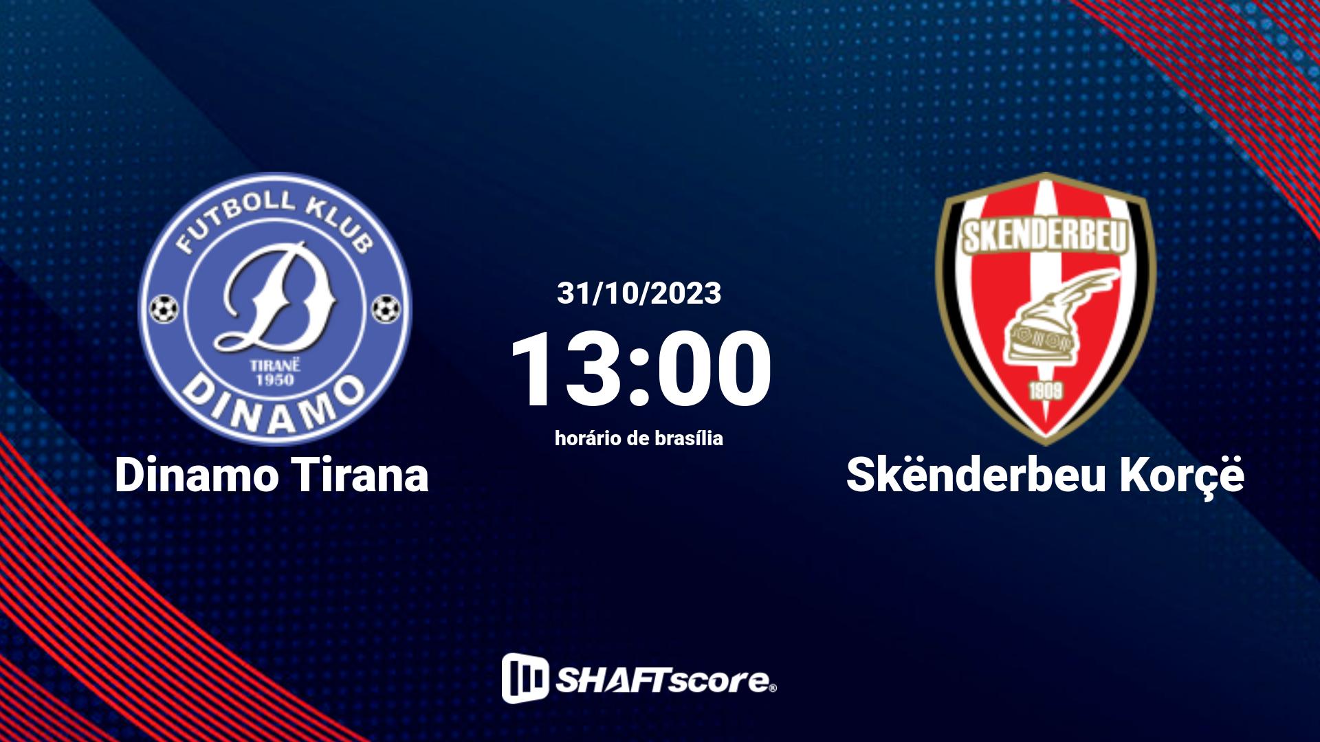 Estatísticas do jogo Dinamo Tirana vs Skënderbeu Korçë 31.10 13:00