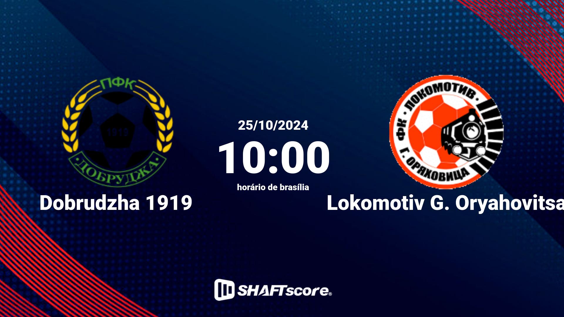 Estatísticas do jogo Dobrudzha 1919 vs Lokomotiv G. Oryahovitsa 25.10 10:00