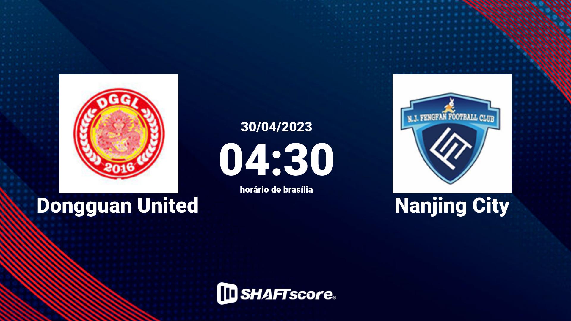 Estatísticas do jogo Dongguan United vs Nanjing City 30.04 04:30