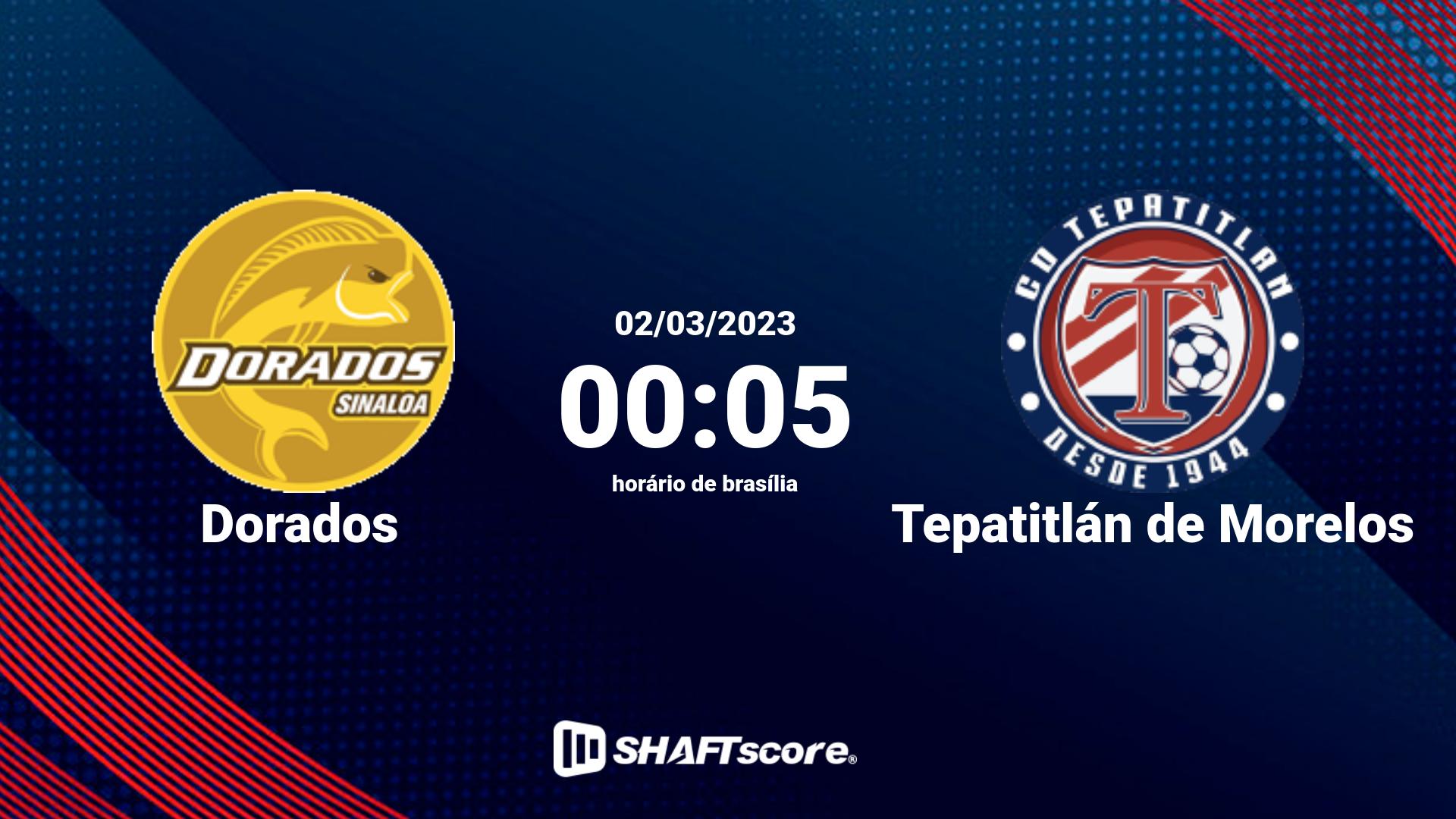 Estatísticas do jogo Dorados vs Tepatitlán de Morelos 02.03 00:05