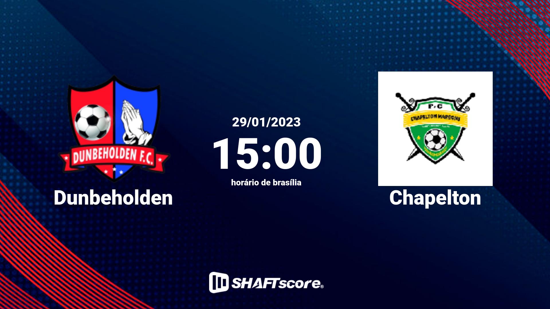 Estatísticas do jogo Dunbeholden vs Chapelton 29.01 15:00