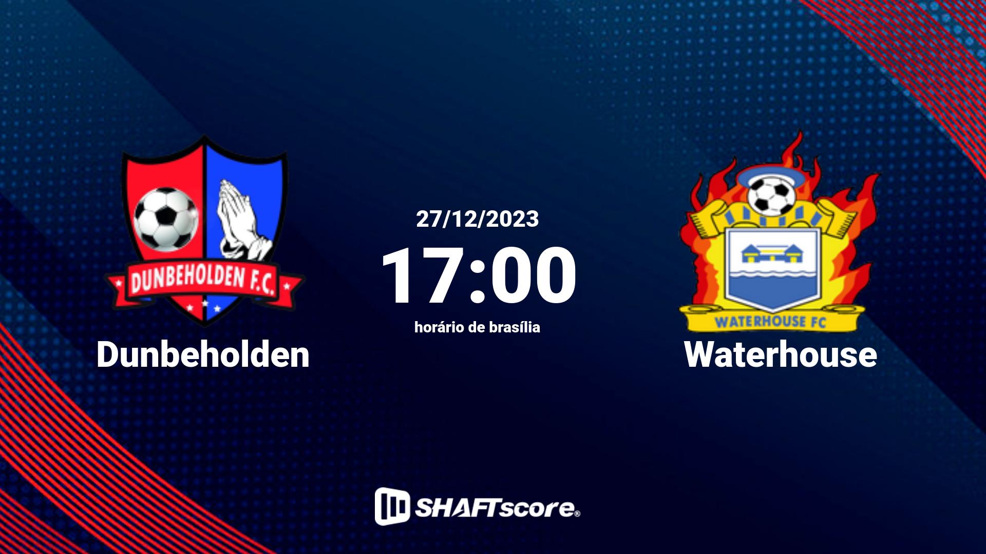 Estatísticas do jogo Dunbeholden vs Waterhouse 27.12 17:00