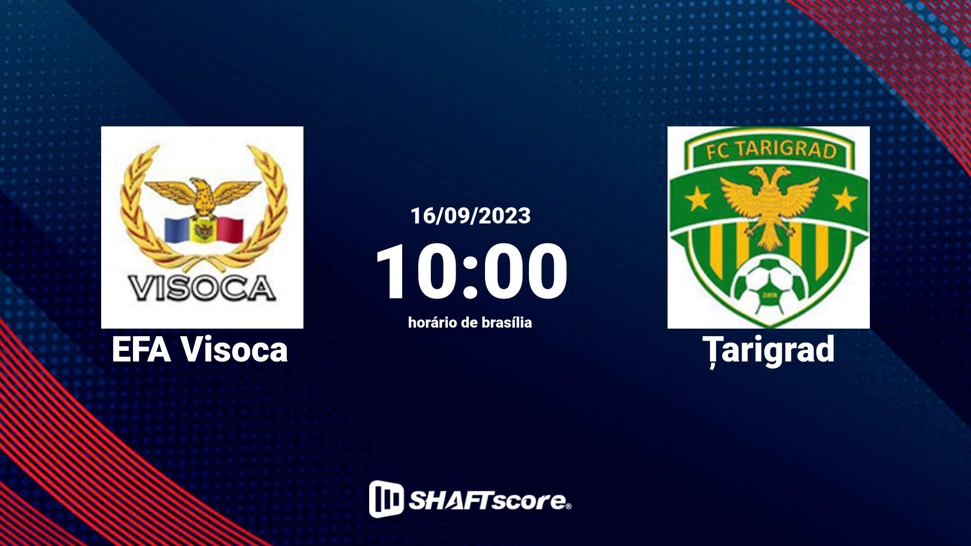 Estatísticas do jogo EFA Visoca vs Țarigrad 16.09 10:00