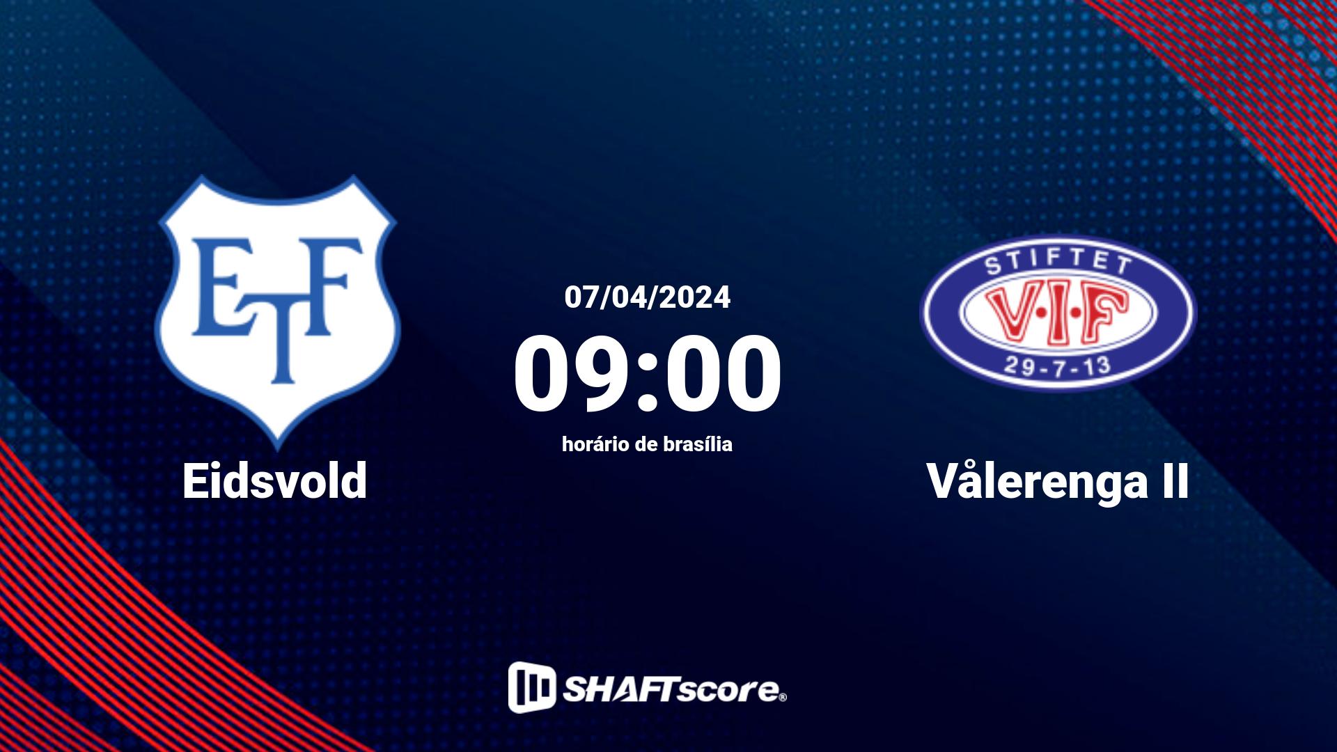 Estatísticas do jogo Eidsvold vs Vålerenga II 07.04 09:00