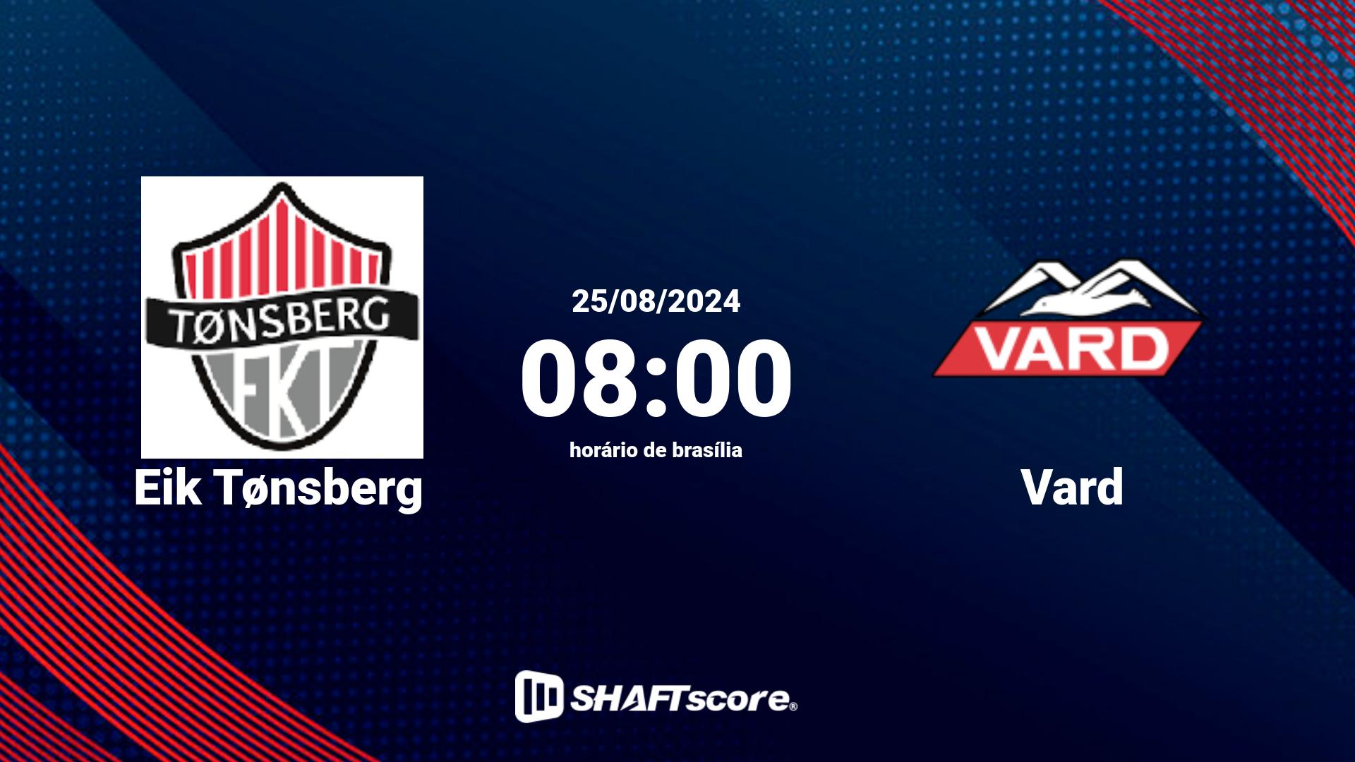 Estatísticas do jogo Eik Tønsberg vs Vard 25.08 08:00