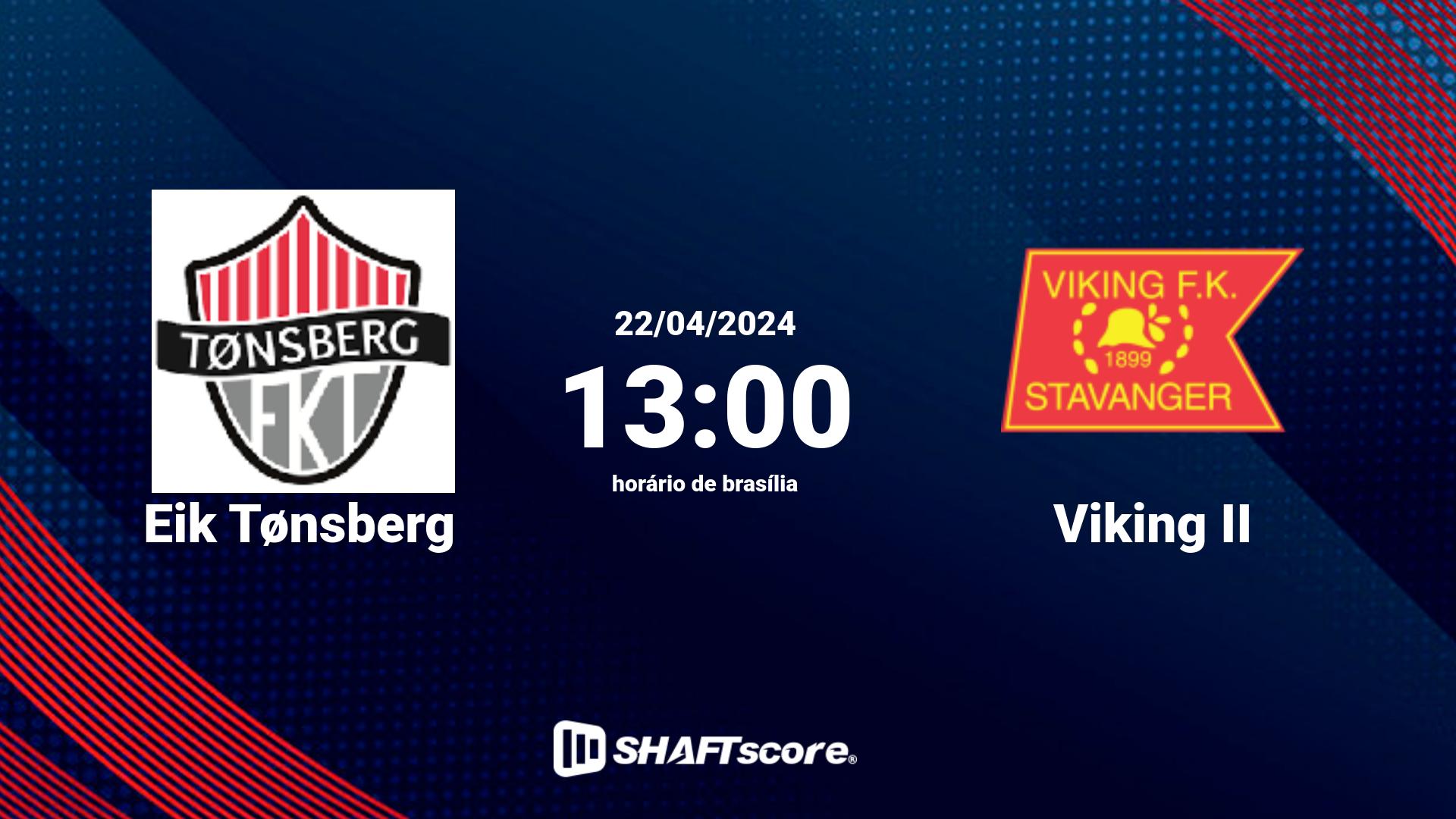 Estatísticas do jogo Eik Tønsberg vs Viking II 22.04 13:00