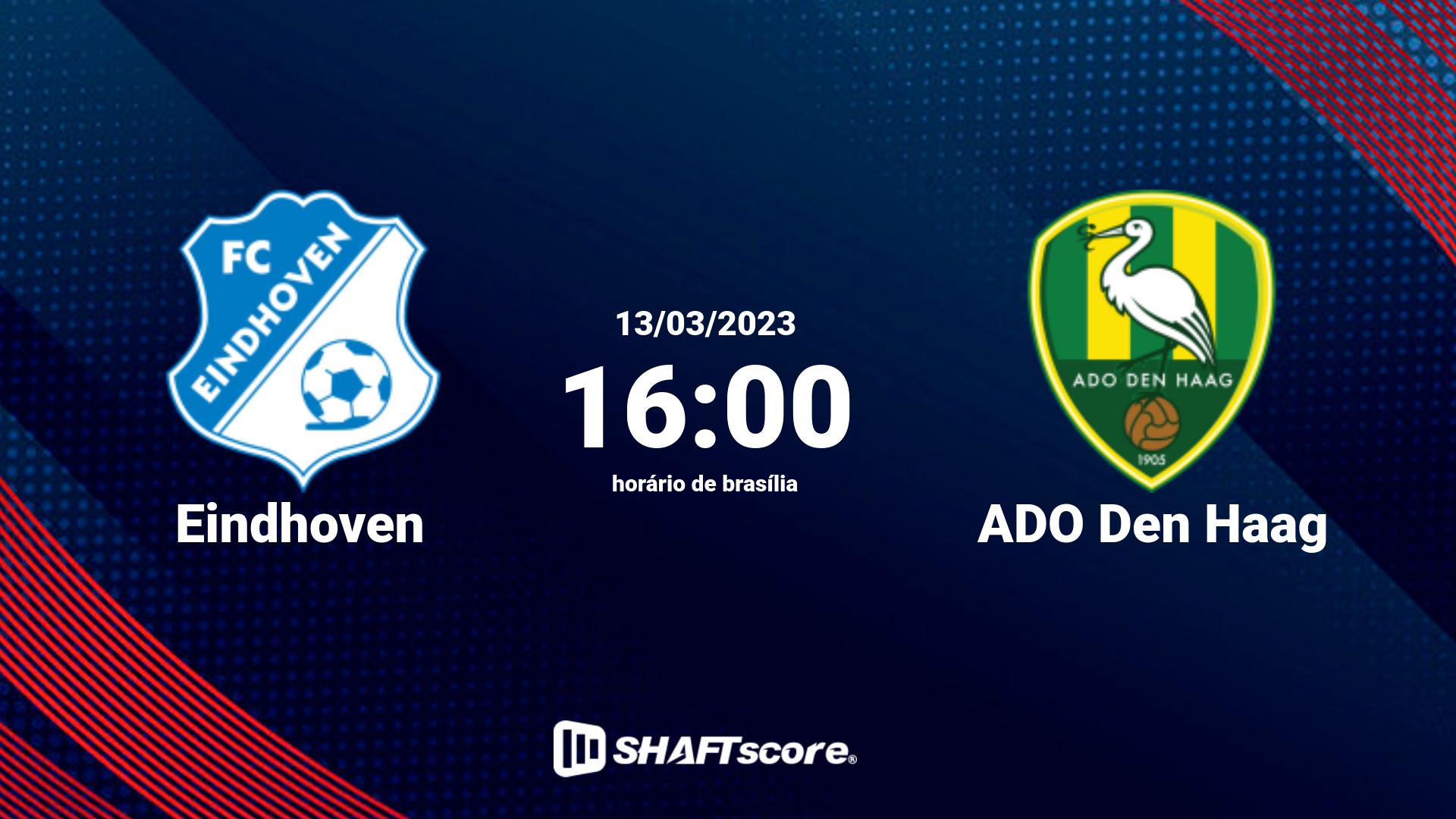 Estatísticas do jogo Eindhoven vs ADO Den Haag 13.03 16:00