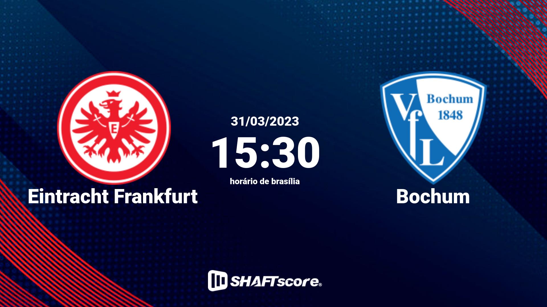 Estatísticas do jogo Eintracht Frankfurt vs Bochum 31.03 15:30