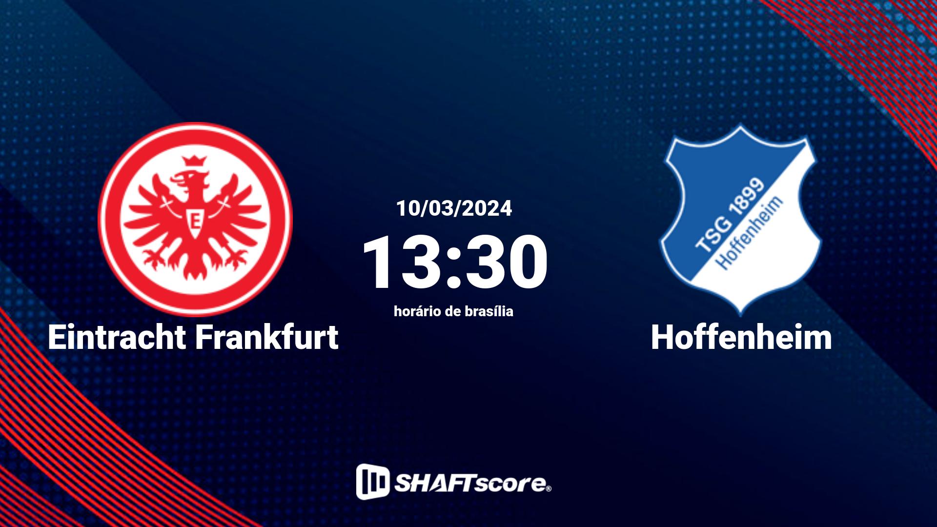 Estatísticas do jogo Eintracht Frankfurt vs Hoffenheim 10.03 13:30