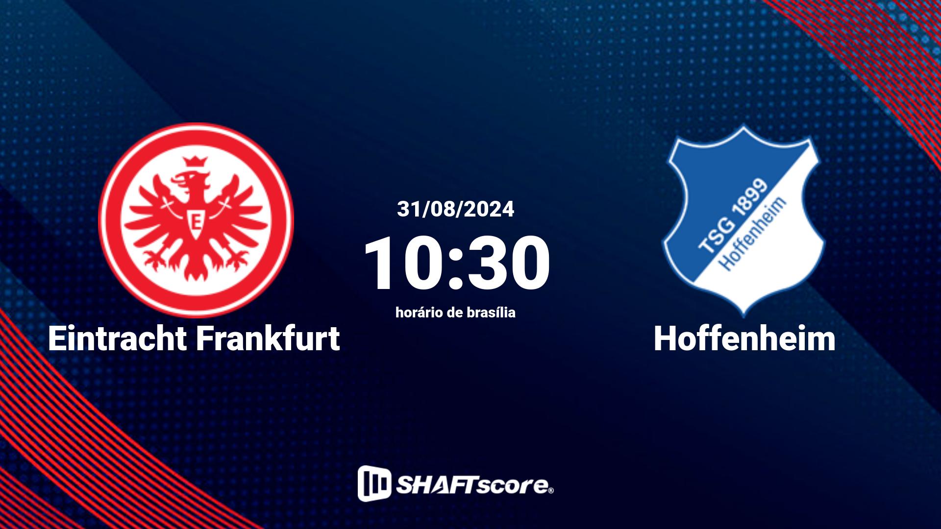 Estatísticas do jogo Eintracht Frankfurt vs Hoffenheim 31.08 10:30