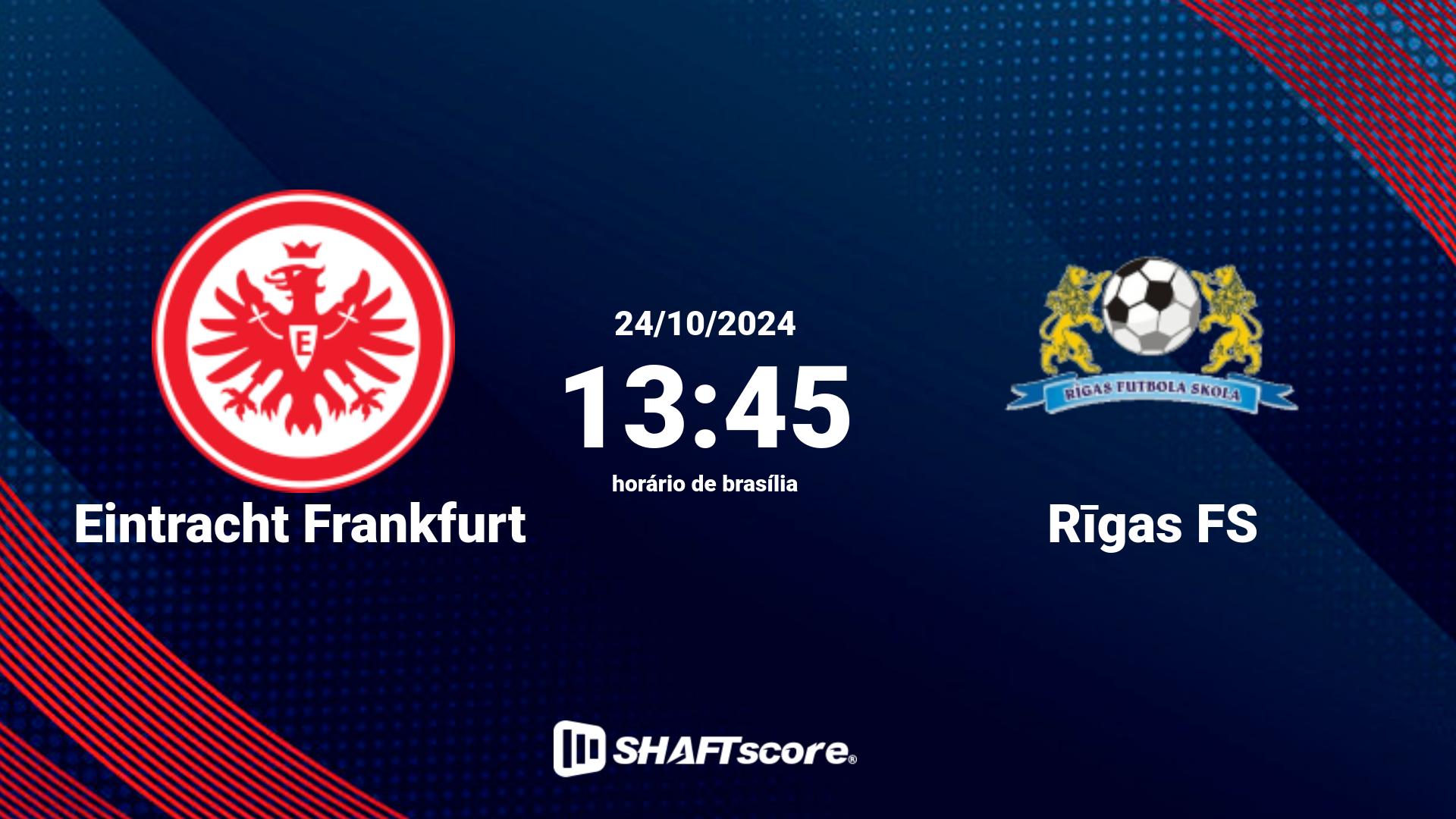 Estatísticas do jogo Eintracht Frankfurt vs Rīgas FS 24.10 13:45