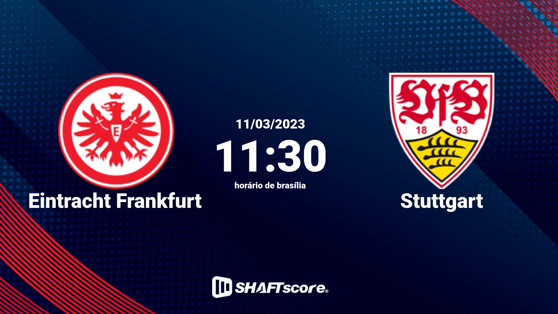 Estatísticas do jogo Eintracht Frankfurt vs Stuttgart 11.03 11:30