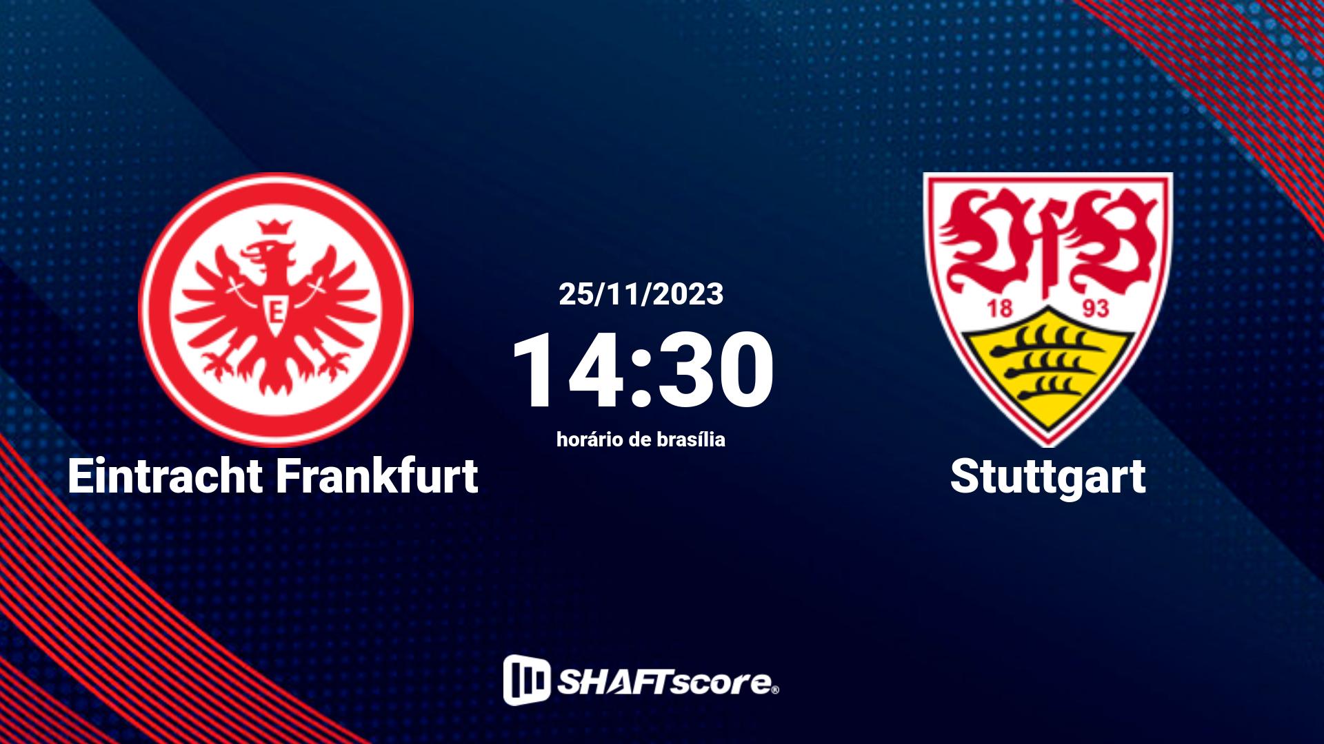 Estatísticas do jogo Eintracht Frankfurt vs Stuttgart 25.11 14:30