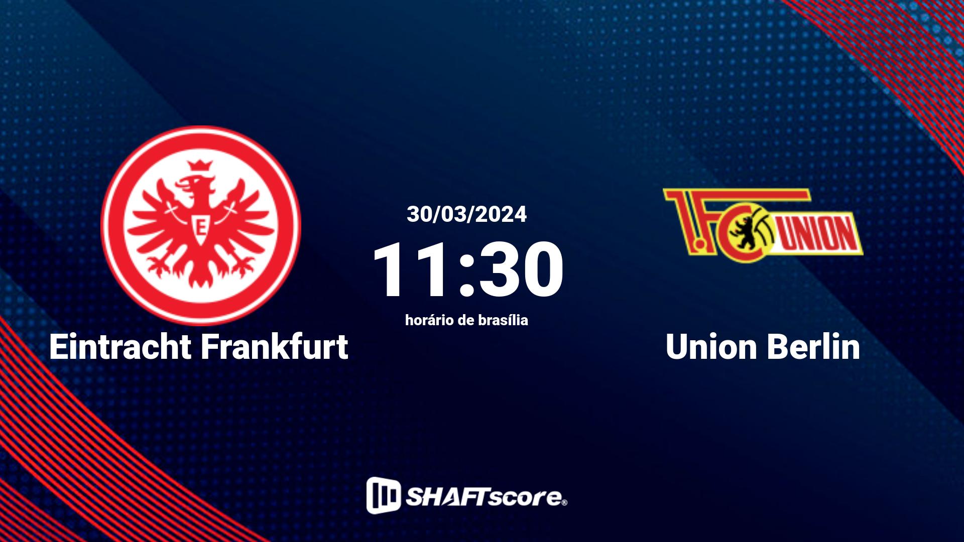 Estatísticas do jogo Eintracht Frankfurt vs Union Berlin 30.03 11:30