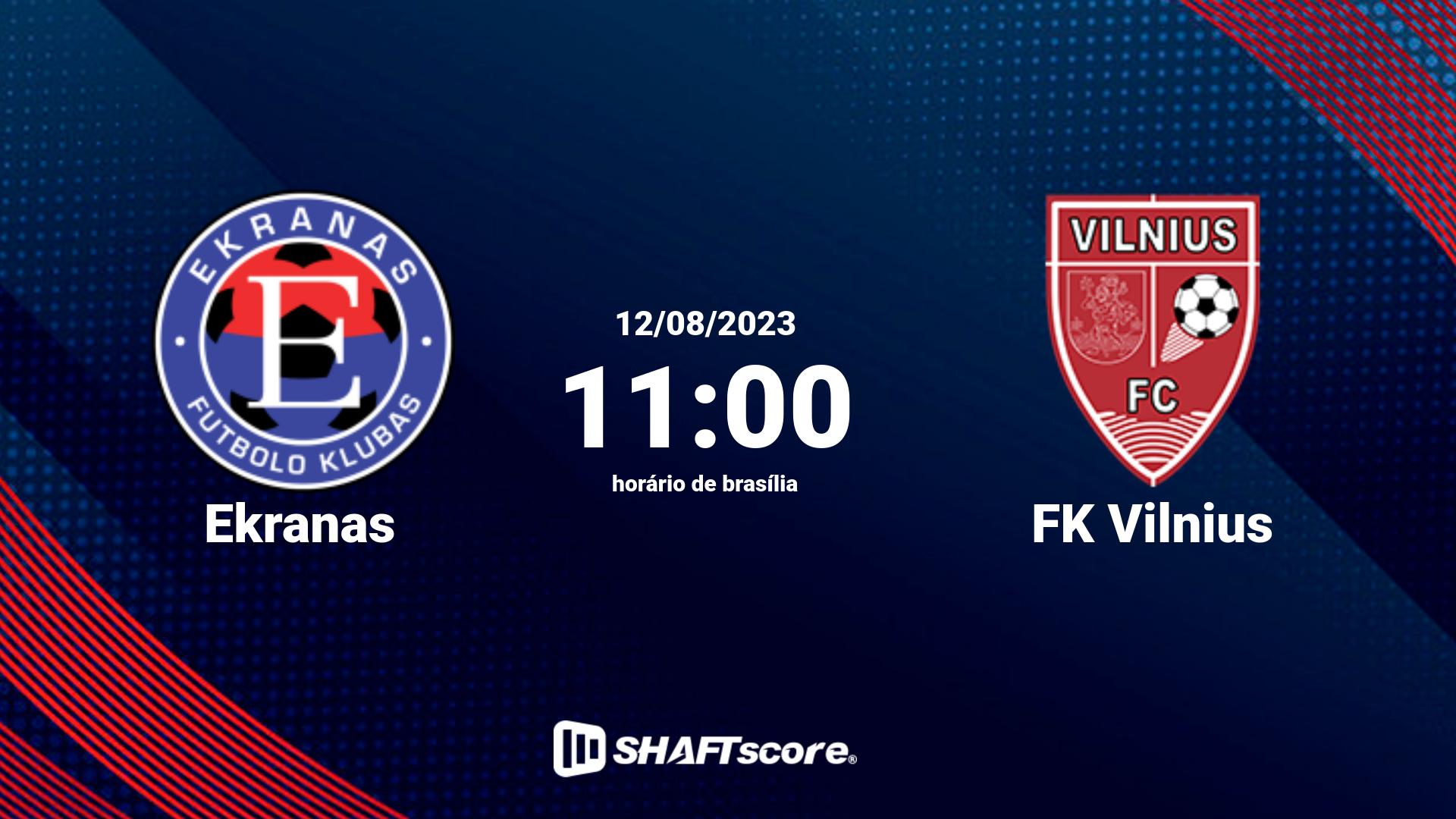 Estatísticas do jogo Ekranas vs FK Vilnius 12.08 11:00