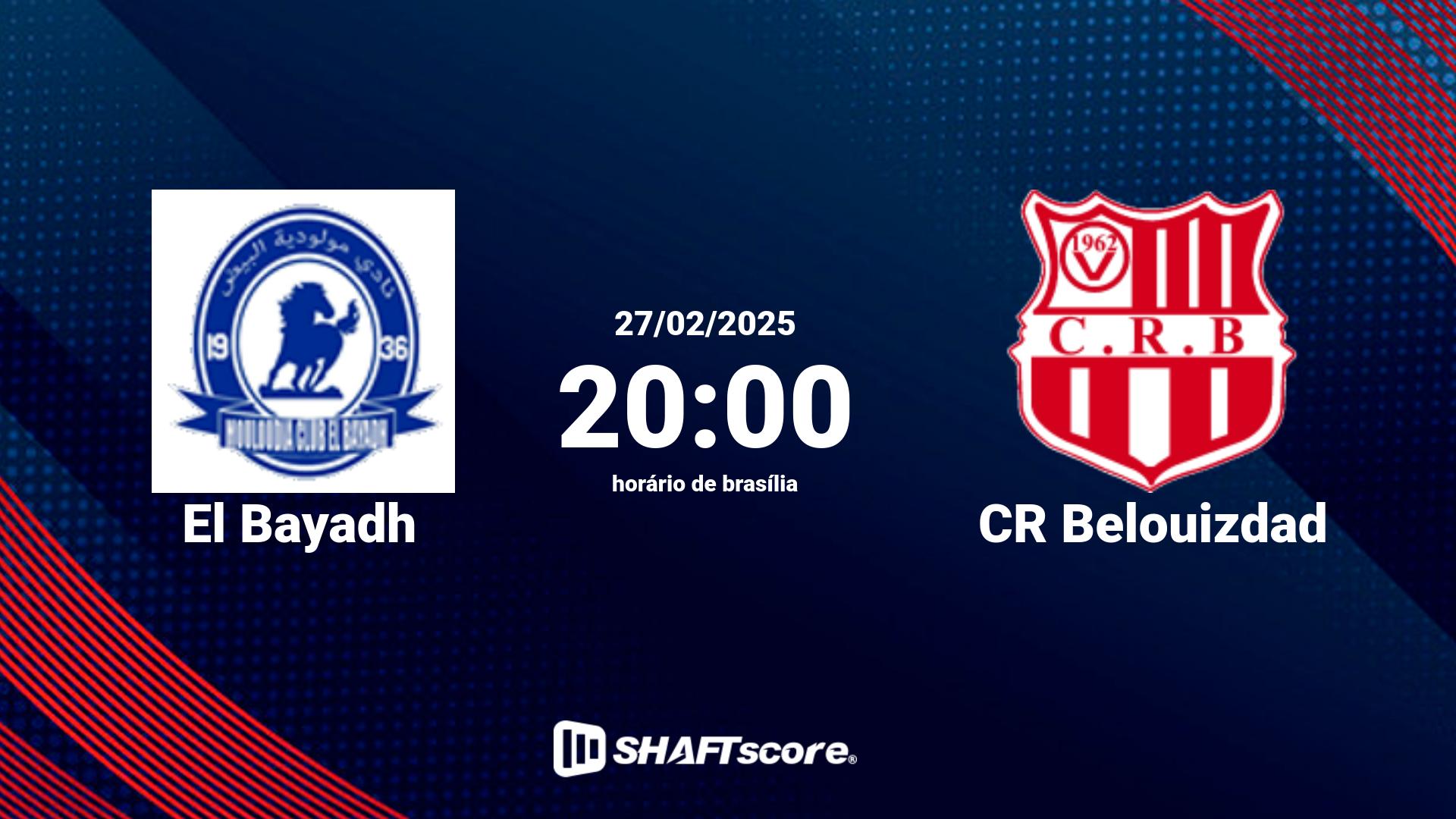 Estatísticas do jogo El Bayadh vs CR Belouizdad 27.02 20:00