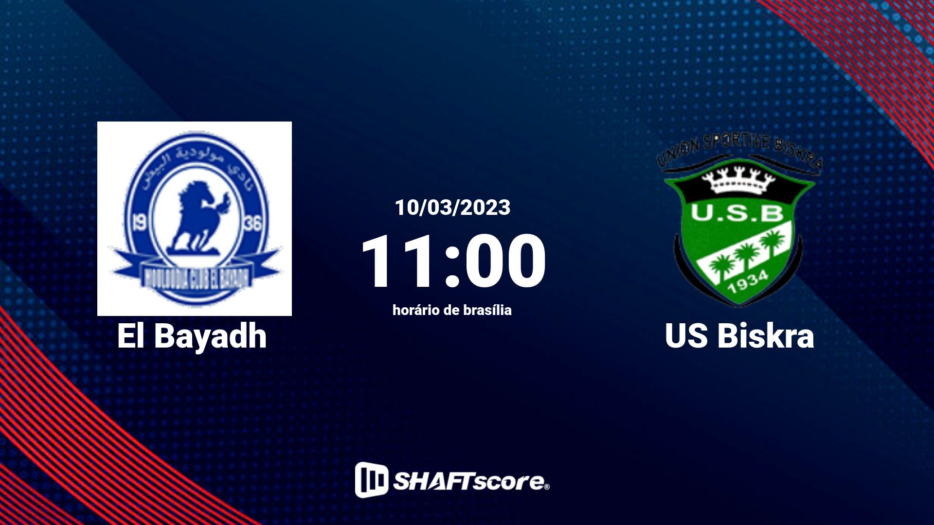 Estatísticas do jogo El Bayadh vs US Biskra 10.03 11:00