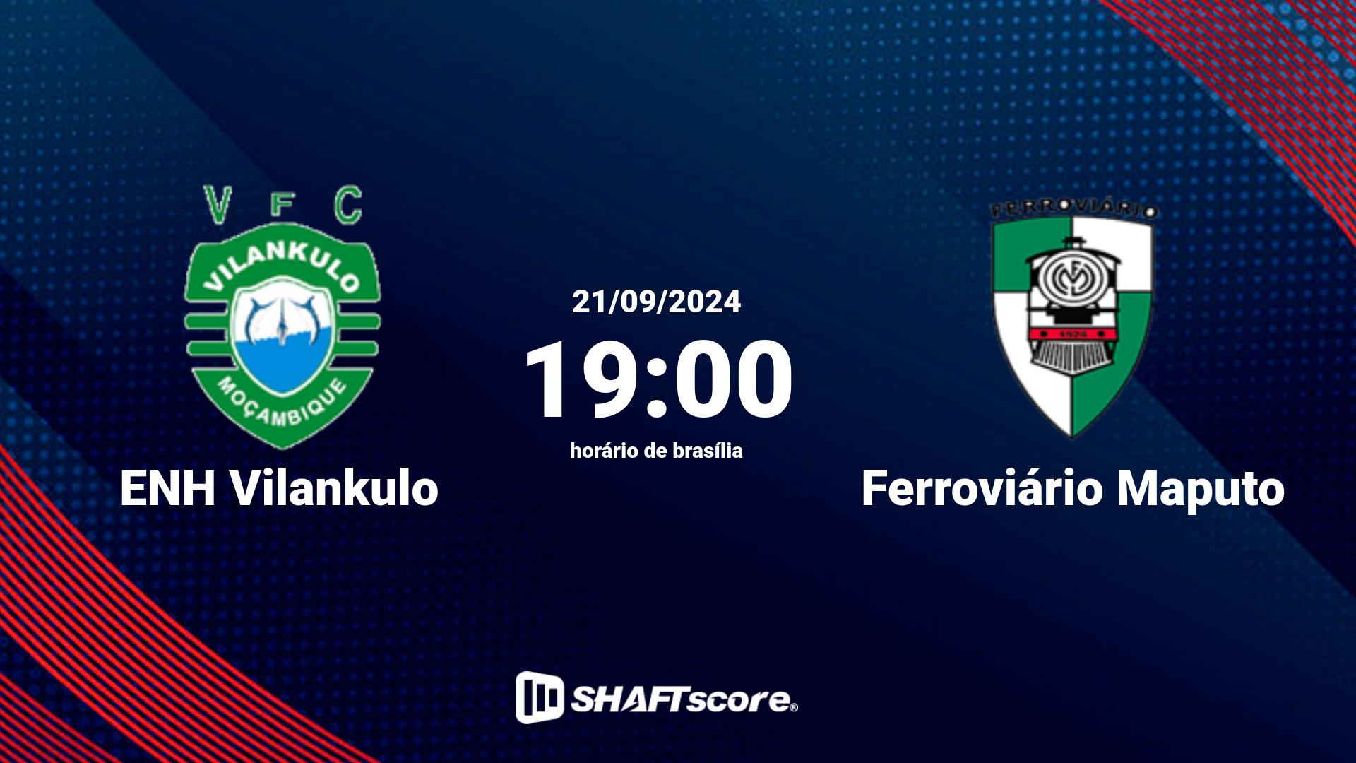 Estatísticas do jogo ENH Vilankulo vs Ferroviário Maputo 21.09 19:00