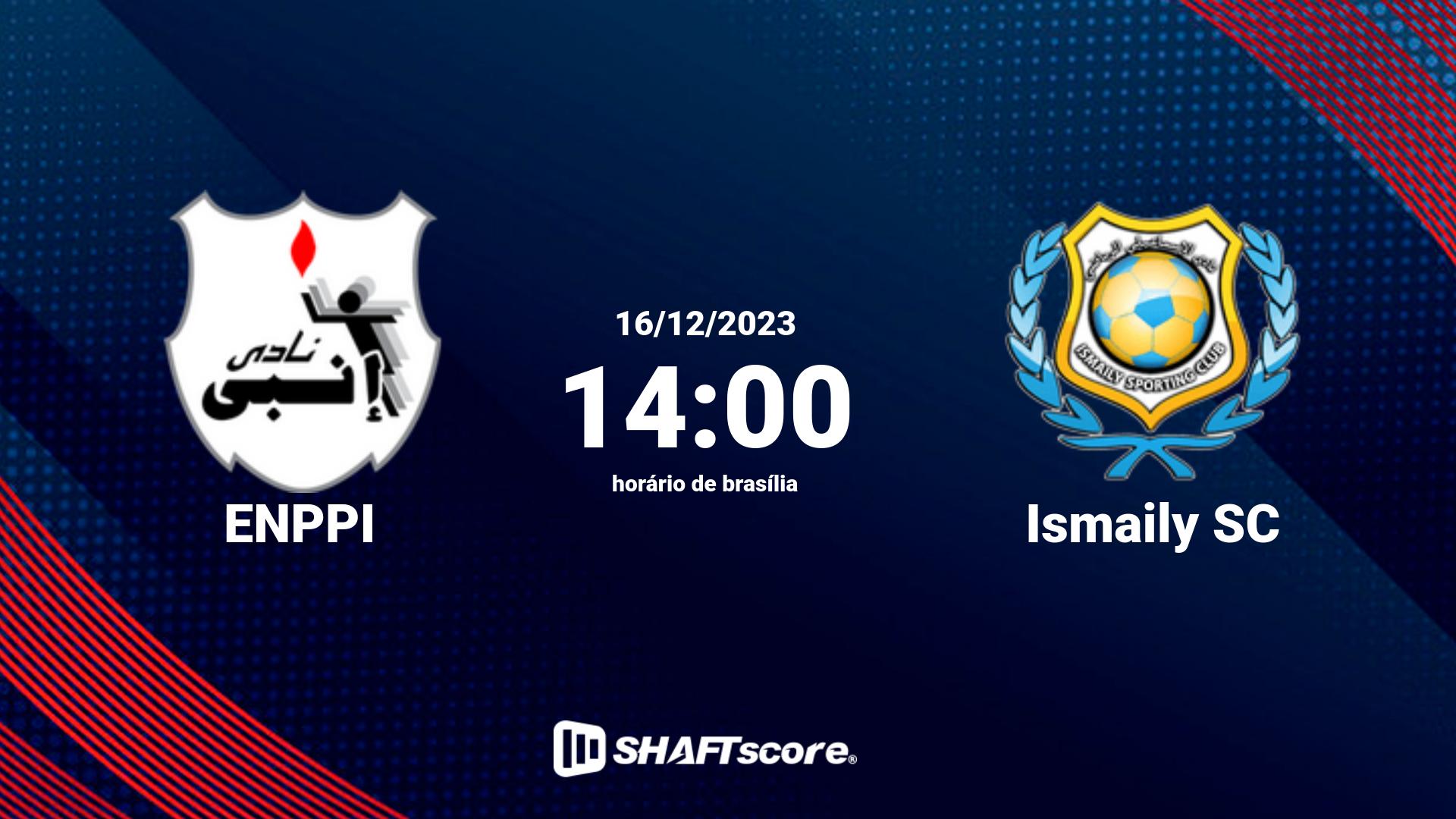 Estatísticas do jogo ENPPI vs Ismaily SC 16.12 14:00