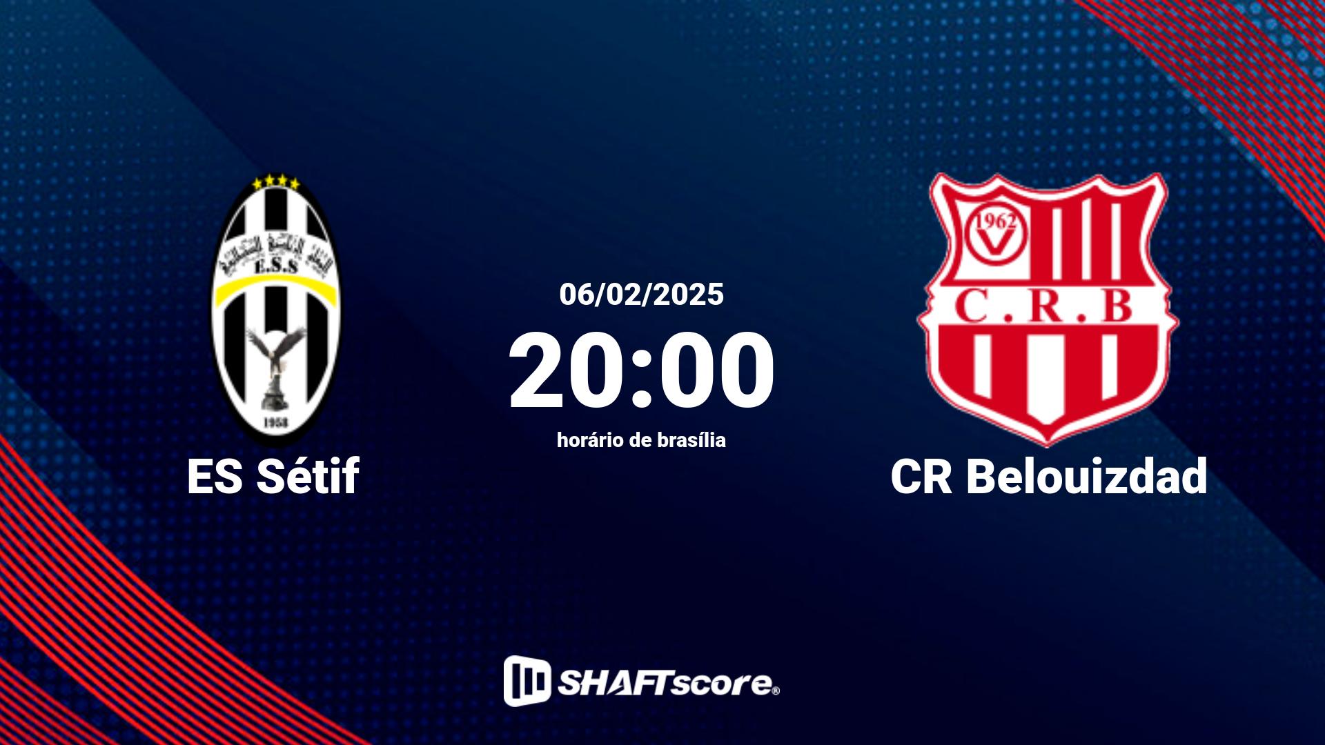 Estatísticas do jogo ES Sétif vs CR Belouizdad 06.02 20:00