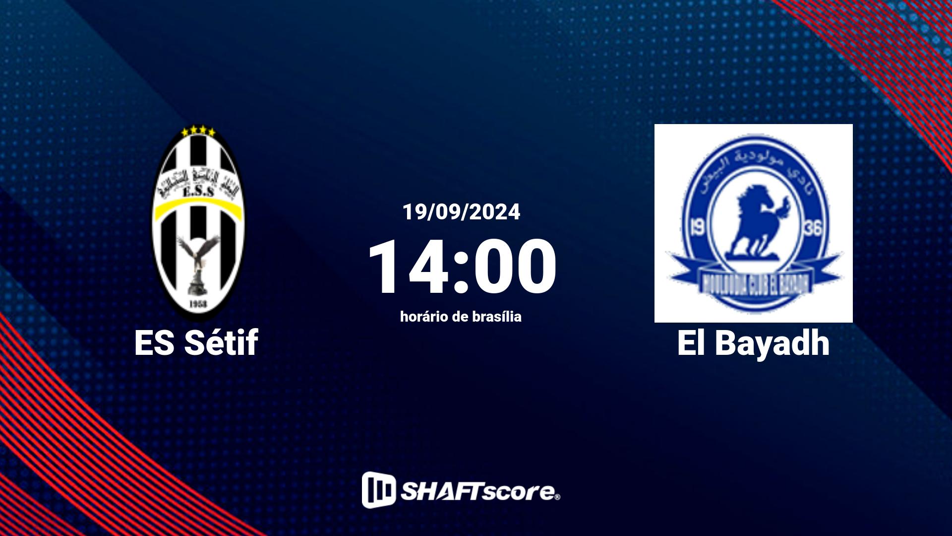 Estatísticas do jogo ES Sétif vs El Bayadh 19.09 14:00